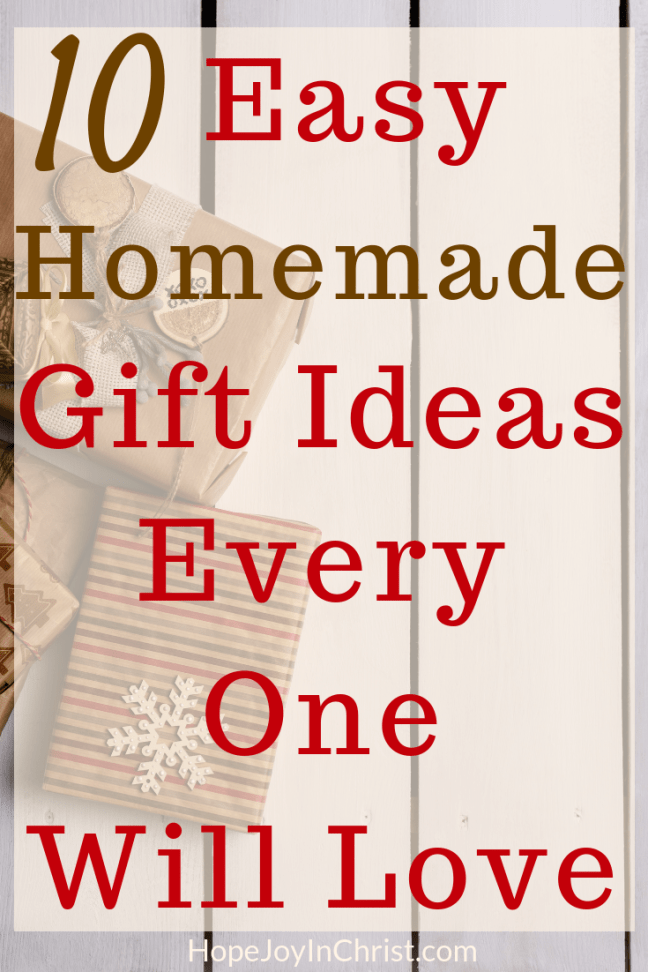 10 Easy Homemade Gifts Every One Will Love – Hope Joy in Christ