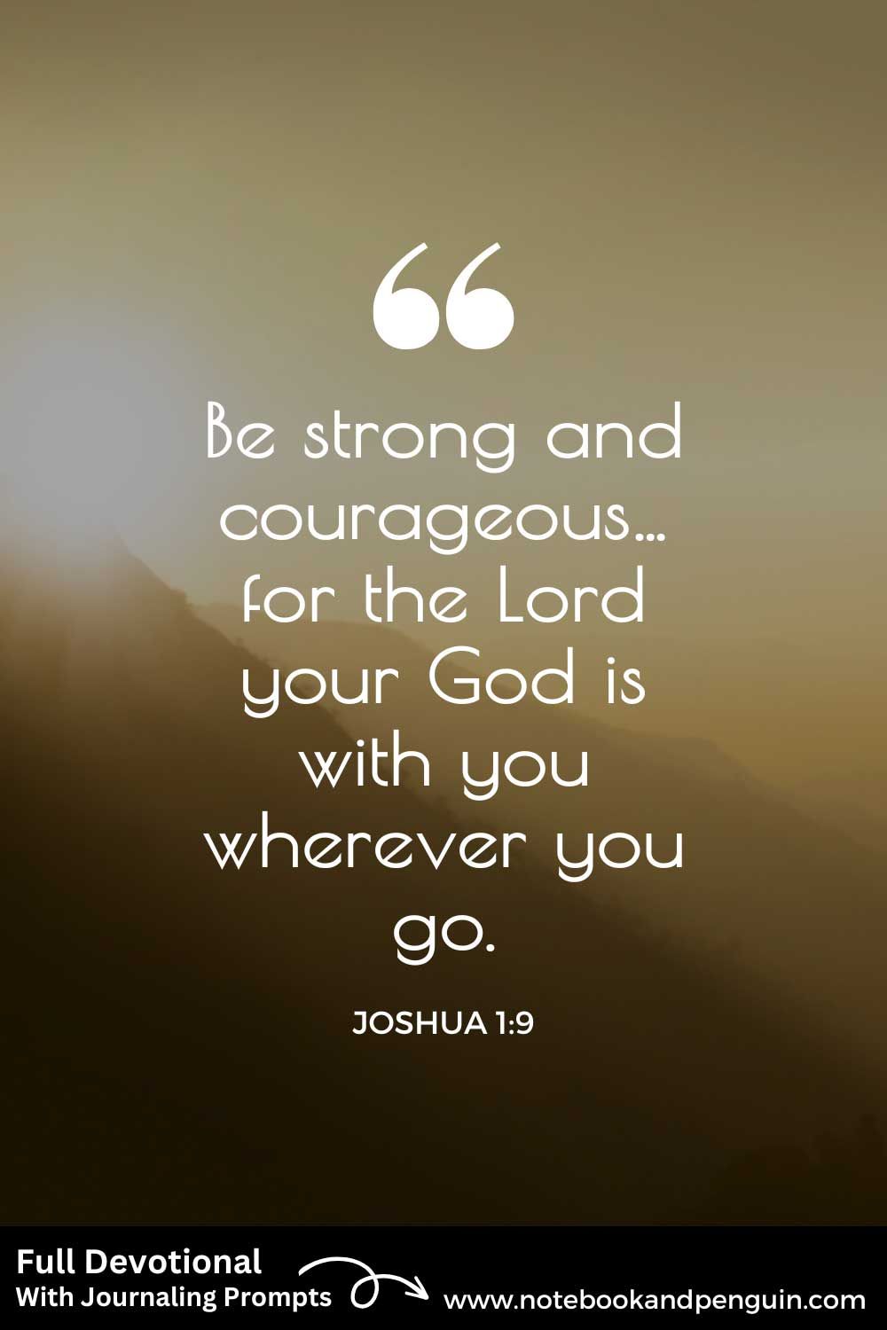 Devotional: Joshua 1:9 (Be Strong And Courageous Because God Is With You)