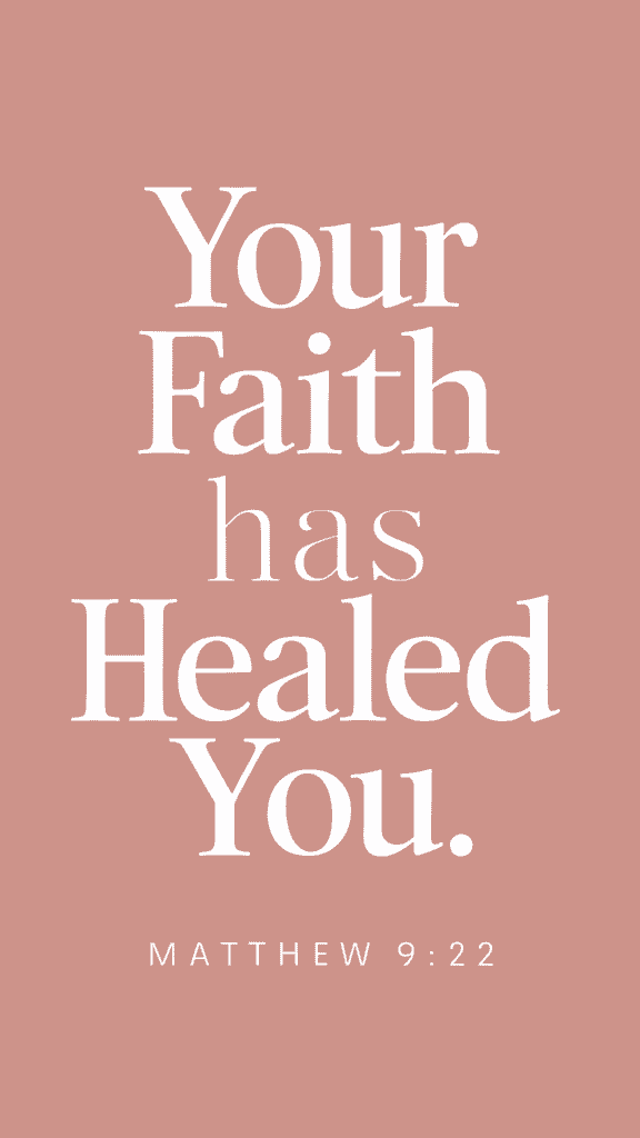 Faith and Healing in Matthew 9:22 – Your Faith Has Healed You