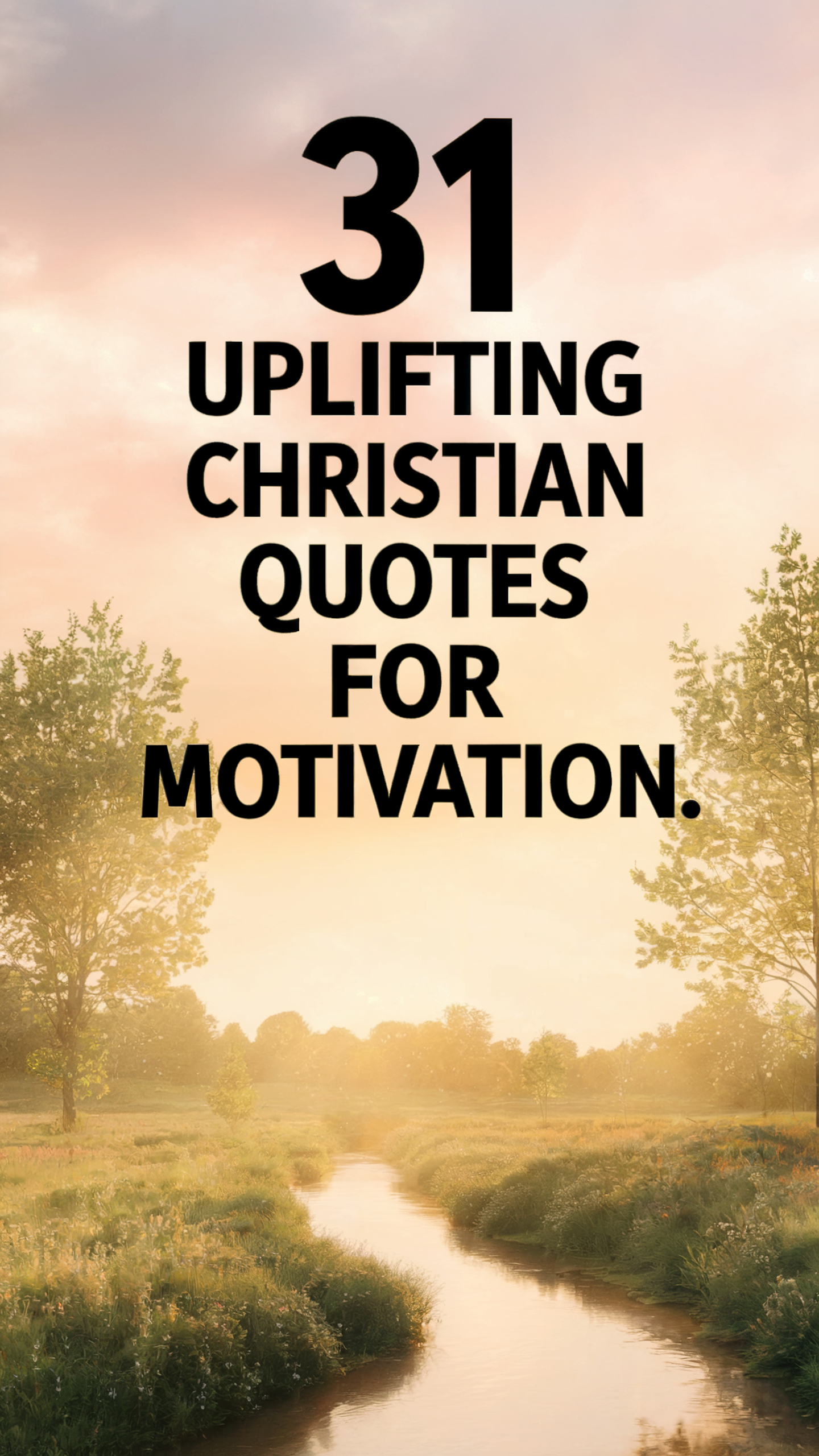 31 Inspirational Motivational Quotes to Strengthen Your Faith