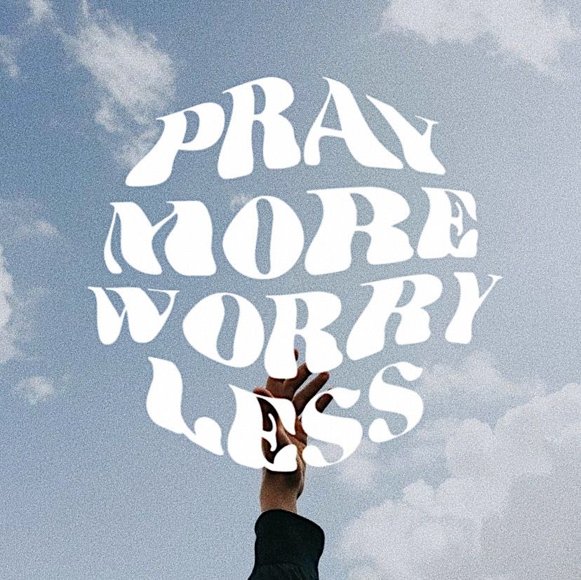 Pray More Worry Less