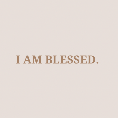 I am blessed.