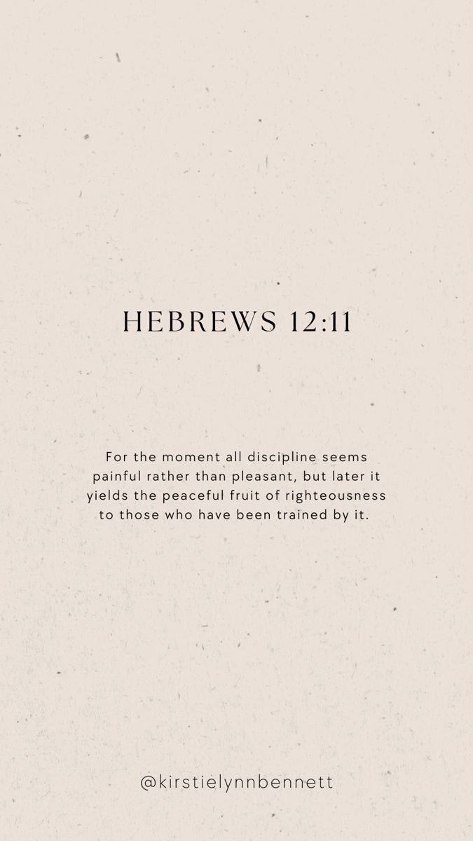 Hebrews 12:11 iPhone Wallpaper | Kirstie Bennett | Faith, Lifestyle & More