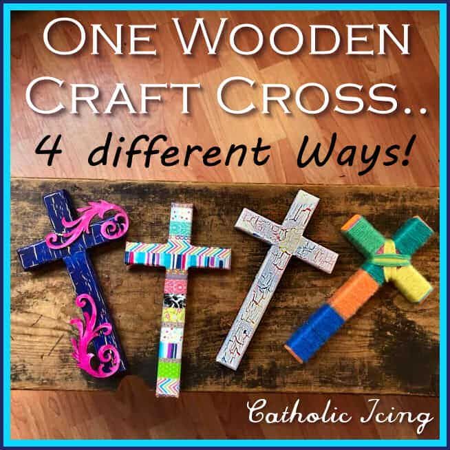 Crafting Crosses- 1 Wooden Cross 4 Different Ways