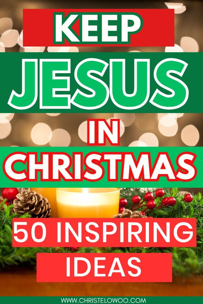 50 Inspiring Ideas to Keep Jesus in Christmas