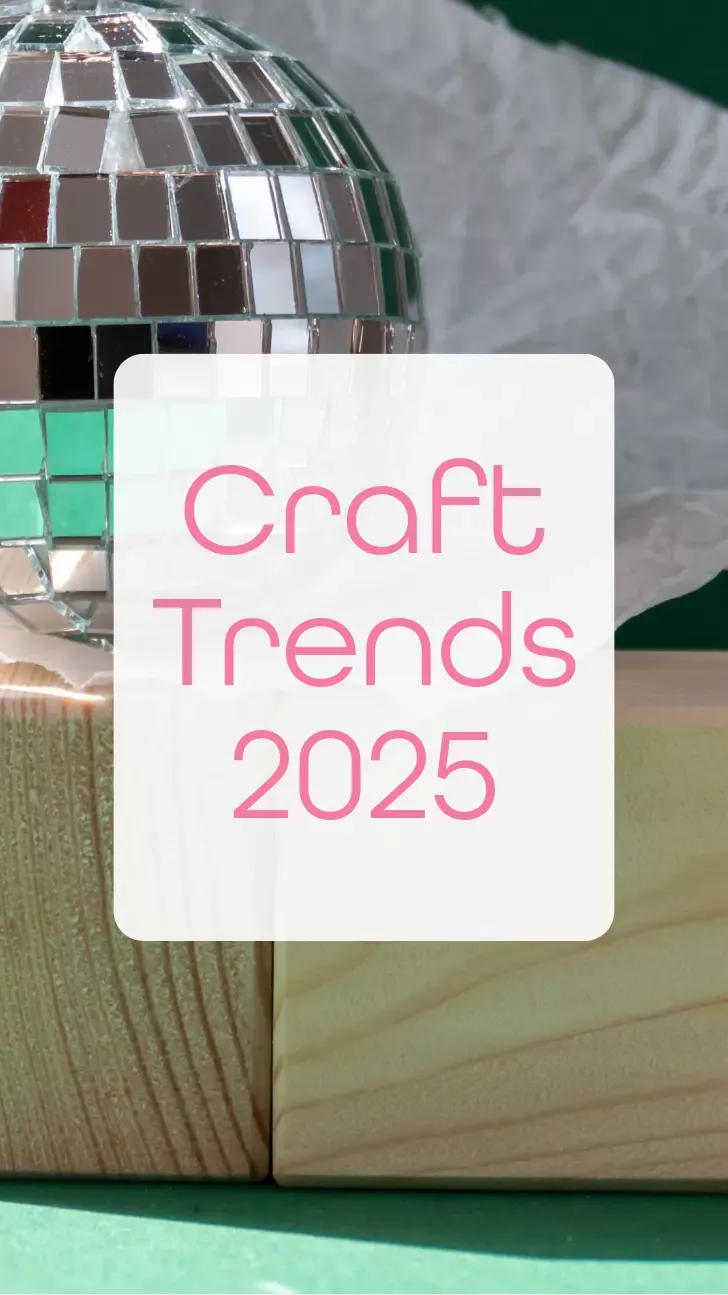 Craft Trends 2025