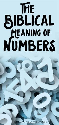 Insight into the Biblical Meaning of Numbers