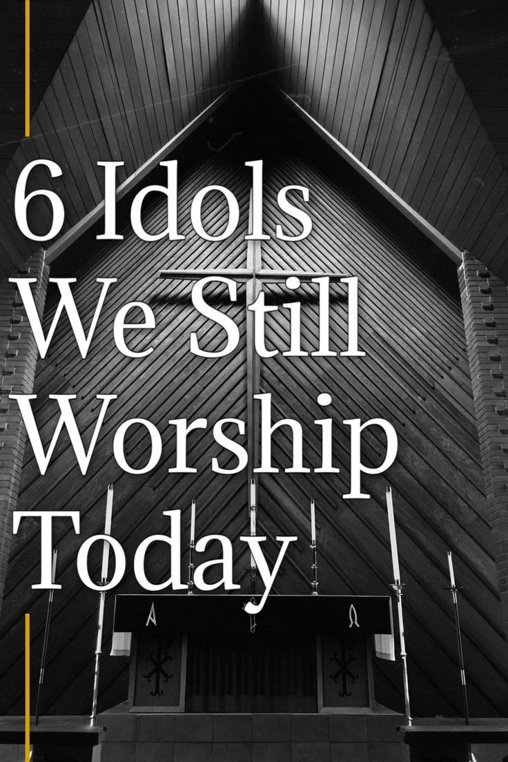 6 Modern Idols That We Worship Today – rethink