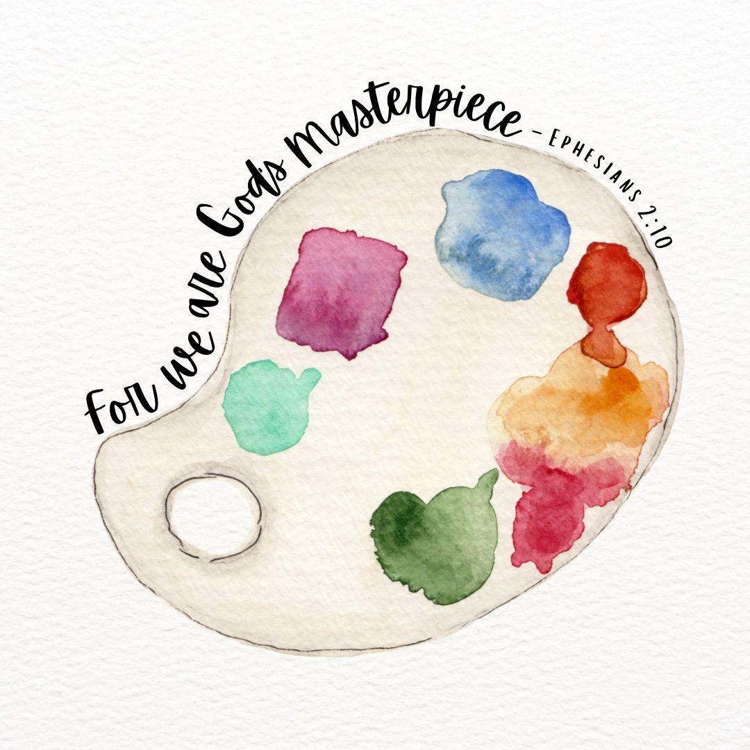 For we are God’s Masterpiece – Ephesians 2:10