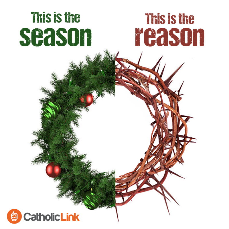 Jesus Is The Reason For The Season – Catholic-Link