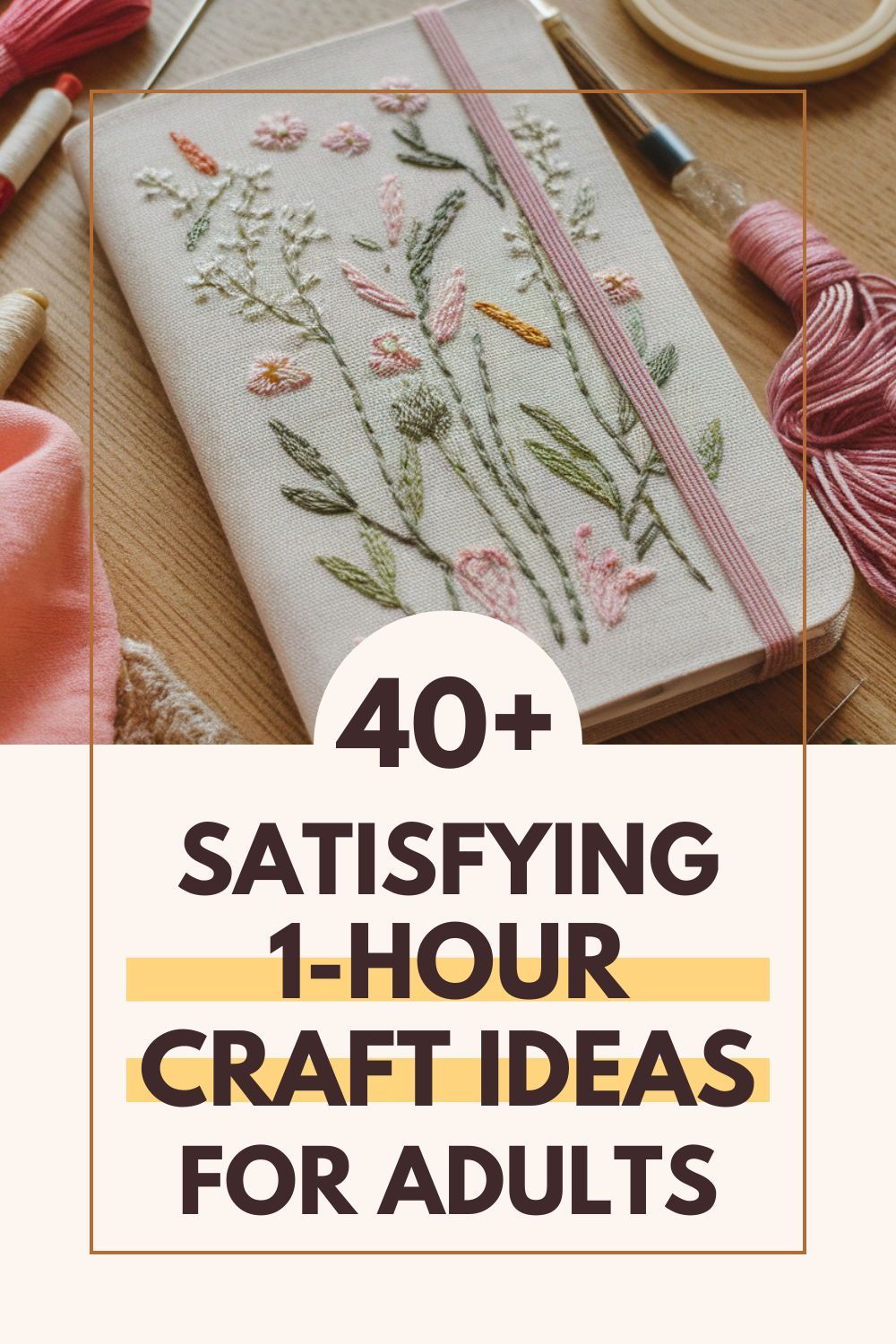 40+ Creative 1 Hour Craft Ideas for Adults