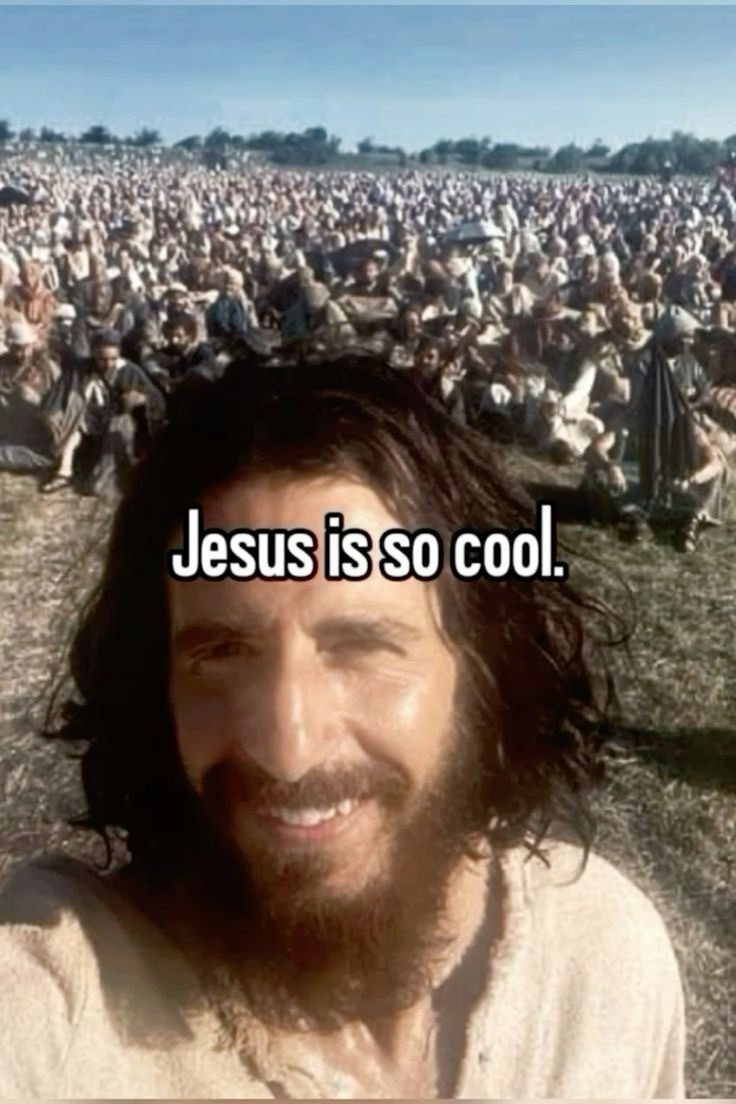 #Jesus is so cool  #the best man