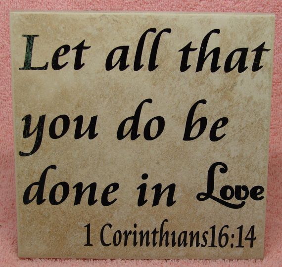 Let All That You Do Be Done in Love Religious Vinyl Decorated Ceramic Tile Encouragement Bible Verse Inspiration Free Shipping Gift Idea – Etsy